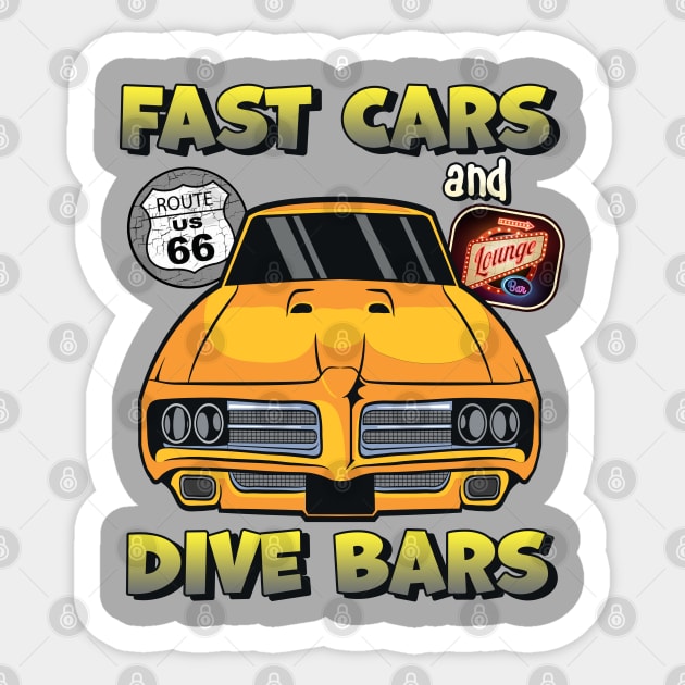 Fast Cars and Dive Bars - Fun Hot Rod Shirt Sticker by RKP'sTees